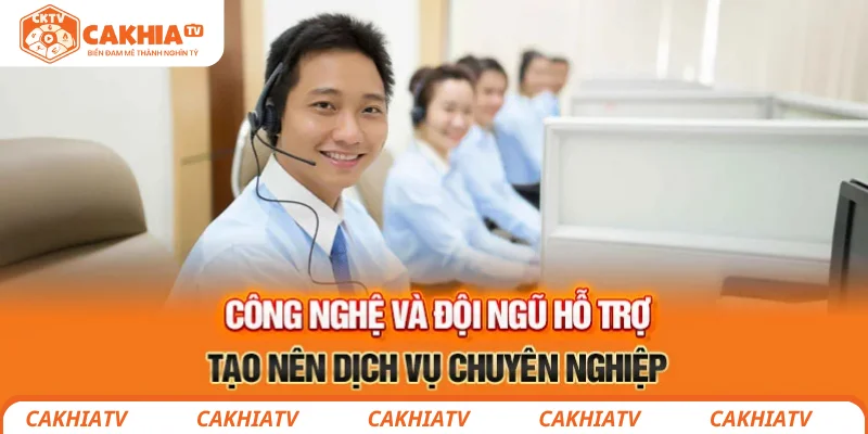 CakhiaTV - Link Trực Tiếp Bóng Đá Đỉnh Nhất VN CaKhia TV 41 Đội ngũ hỗ trợ CakhiaTV tạo nên dịch vụ chuyên nghiệp